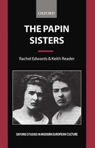 The Papin Sisters di Rachel Edwards, Keith Reader edito da OUP Oxford