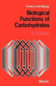 Biological Functions of Carbohydrates di D. J. Candy edito da Springer Netherlands