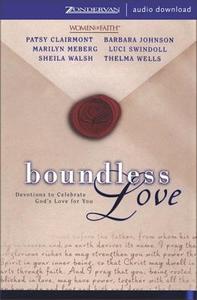 Boundless Love: Devotions to Celebrate God's Love for You di Patsy Clairmont, Marilyn Meberg, Sheila Walsh edito da Zondervan Publishing Company