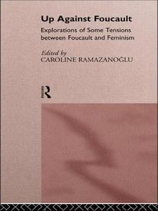 Up Against Foucault di Caroline Ramazanoglu edito da Routledge