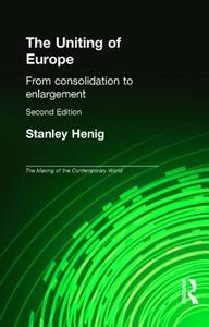 The Uniting Of Europe di Stanley Henig edito da Taylor & Francis Ltd