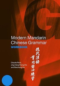 Modern Mandarin Chinese Grammar Workbook di Baozhang He, Claudia Ross, Jing-Heng Sheng Ma edito da Taylor & Francis Ltd