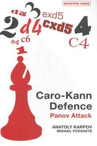 Caro-Kann Defence: Panov Attack di Anatoly Karpov, Mikhail Podgaets edito da B.T. Batsford