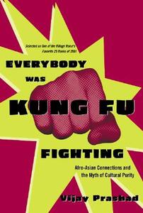 Everybody Was Kung Fu Fighting di Vijay Prashad, Prashad edito da Beacon Press