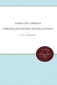 Farm Life Abroad di E. C. Branson edito da The University Of North Carolina Press