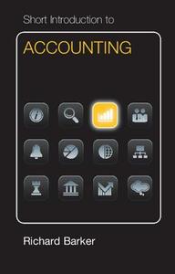 Short Introduction to Accounting Dollar Edition di Richard Barker edito da Cambridge University Press