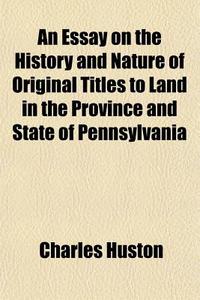 An Essay On The History And Nature Of Or di Charles Huston edito da General Books