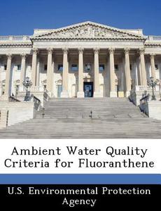 Ambient Water Quality Criteria For Fluoranthene edito da Bibliogov