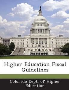 Higher Education Fiscal Guidelines edito da Bibliogov