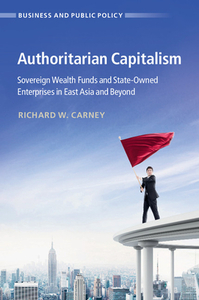 Authoritarian Capitalism di Richard W. Carney edito da Cambridge University Press