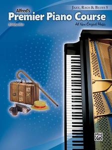 Premier Piano Course -- Jazz, Rags & Blues, Bk 5: All New Original Music edito da ALFRED PUBN