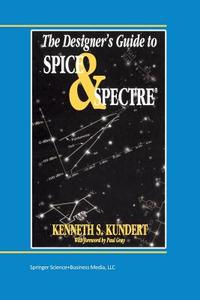 The Designer's Guide to Spice and Spectre® di Ken Kundert edito da Springer US