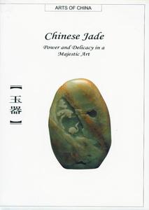 Chinese Jade: Power and Delicacy in a Majestic Art di Minghua Zhang edito da Long River Press