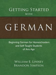 Getting Started With German di Linney William E Linney, Simpson Brandon Simpson edito da Armfield Academic Press