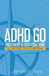 ADHD GO di Eric Anderson edito da Anderrez Design