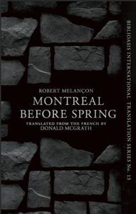 Montraal Before Spring di Robert Melancon edito da BIBLIOASIS