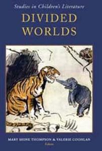 Divided Worlds: Studies in Children's Literature edito da FOUR COURTS PR