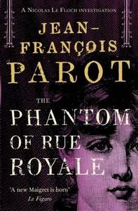 The Phantom Of The Rue Royale di Jean-Francois Parot edito da Gallic Books