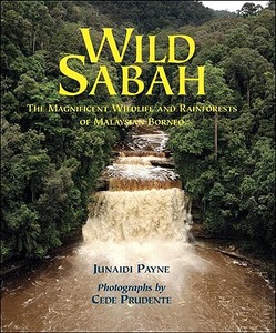 Wild Sabah di Junaida Payne edito da John Beaufoy Publishing Ltd