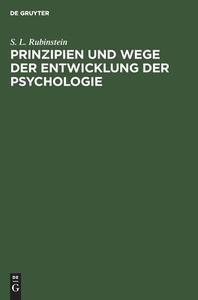 Prinzipien und Wege der Entwicklung der Psychologie di S. L. Rubinstein edito da De Gruyter