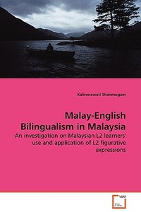 Malay-English Bilingualism in Malaysia di Kalirenawati Shanmugam edito da VDM Verlag