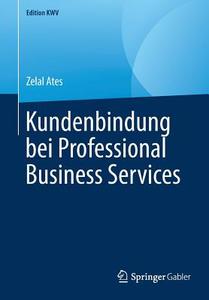 Kundenbindung bei Professional Business Services di Zelal Ates edito da Springer-Verlag GmbH