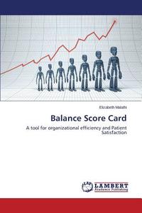 Balance Score Card di Elizabeth Malathi edito da LAP Lambert Academic Publishing