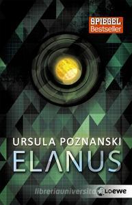 Elanus di Ursula Poznanski edito da Loewe Verlag GmbH