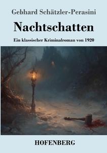 Nachtschatten di Gebhard Schätzler-Perasini edito da Henricus - Edition Deutsche Klassik GmbH, Berlin