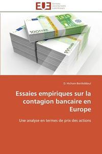 Essaies empiriques sur la contagion bancaire en Europe di D. Hicham Benfeddoul edito da Editions universitaires europeennes EUE