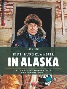 Eine Büroklammer in Alaska edito da Ankerherz Verlag