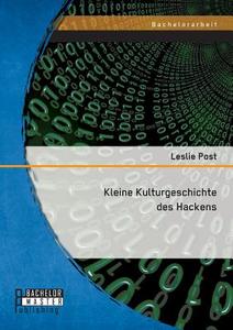 Kleine Kulturgeschichte des Hackens di Leslie Post edito da Bachelor + Master Publishing