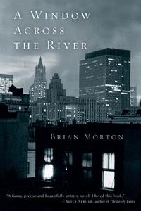 A Window Across the River di Brian Morton edito da HARVEST BOOKS