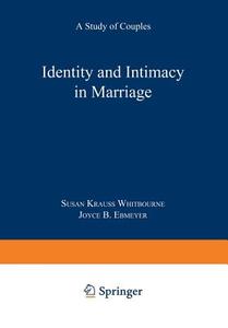 Identity and Intimacy in Marriage di Joyce B. Ebmeyer, Susan Krauss Whitbourne edito da Springer New York