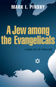 A Jew Among the Evangelicals di Mark I. Pinsky edito da Westminster John Knox Press