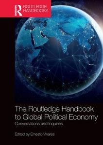 The Routledge Handbook To Global Political Economy edito da Taylor & Francis Ltd