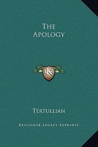 The Apology di Tertullian edito da Kessinger Publishing