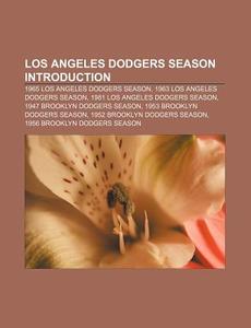 1965 Los Angeles Dodgers Season, 1963 Los Angeles Dodgers Season, 1981 Los Angeles Dodgers Season di Source Wikipedia edito da General Books Llc