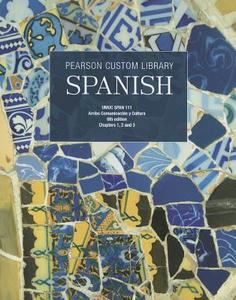 Spanish, Chapters 1,2 and 3: Umuc Span 111: Arriba Comunicacion y Cultura edito da Pearson Learning Solutions