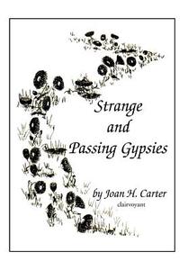 Strange and Passing Gypsies di Joan H. Carter edito da Xlibris