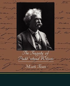 The Tragedy of Pudd nhead Wilson di Mark Twain edito da Book Jungle