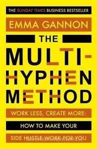 The Multi-Hyphen Method di Emma Gannon edito da Hodder And Stoughton Ltd.