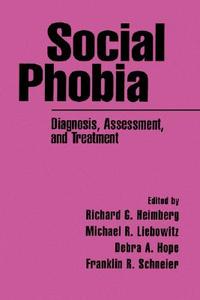 Social Phobia di Richard G. Heimberg edito da Guilford Publications