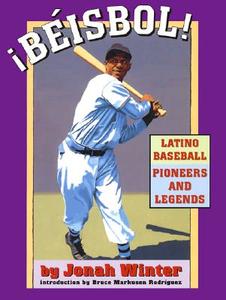 Beisbol!: Latino Baseball Pioneers and Legends di Jonah Winter edito da Lee & Low Books
