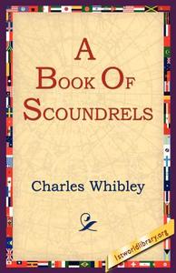 A Book of Scoundrels di Charles Whibley edito da 1st World Library - Literary Society