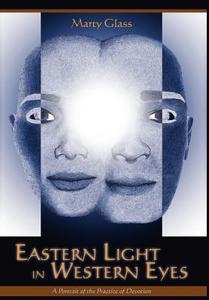 Eastern Light In Western Eyes di Marty Glass edito da Sophia Perennis Et Universalis