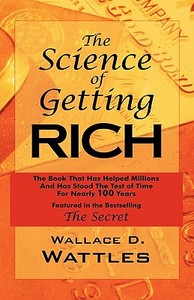 The Science of Getting Rich: As Featured in the Best-Selling'secret' by Rhonda Byrne di Wallace D. Wattles edito da ARC MANOR