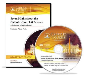 Seven Myths about the Catholic Church & Science (Audio CD): A Refutation of Popular Errors di Benjamin Wiker edito da Catholic Courses