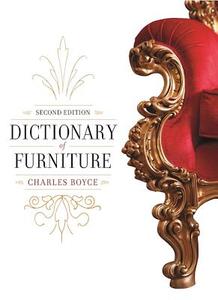Dictionary of Furniture di Charles Boyce edito da Skyhorse Publishing