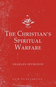 The Christian's Spiritual Warfare di Charles Spurgeon edito da LIGHTNING SOURCE INC